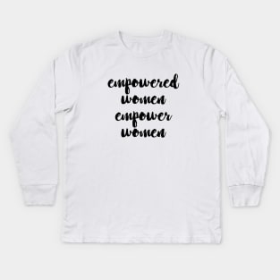 Empowered women empower women Kids Long Sleeve T-Shirt